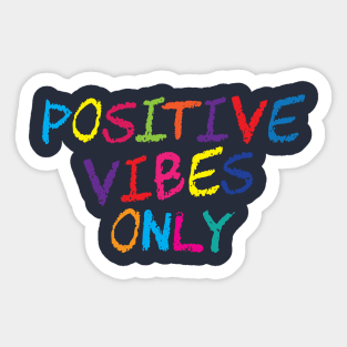 Positive Vibes Only Sticker